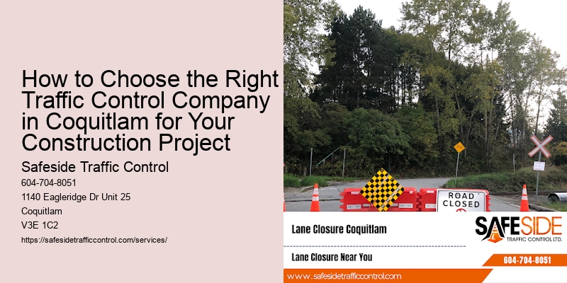 How to Choose the Right Traffic Control Company in Coquitlam for Your Construction Project